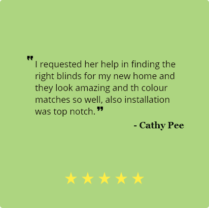 5 Star review by Cathy Pee:
                                I requested her help in finding the right blinds for my new home 
                                and they look amazing and the colour matches so well, also installation was top notch.